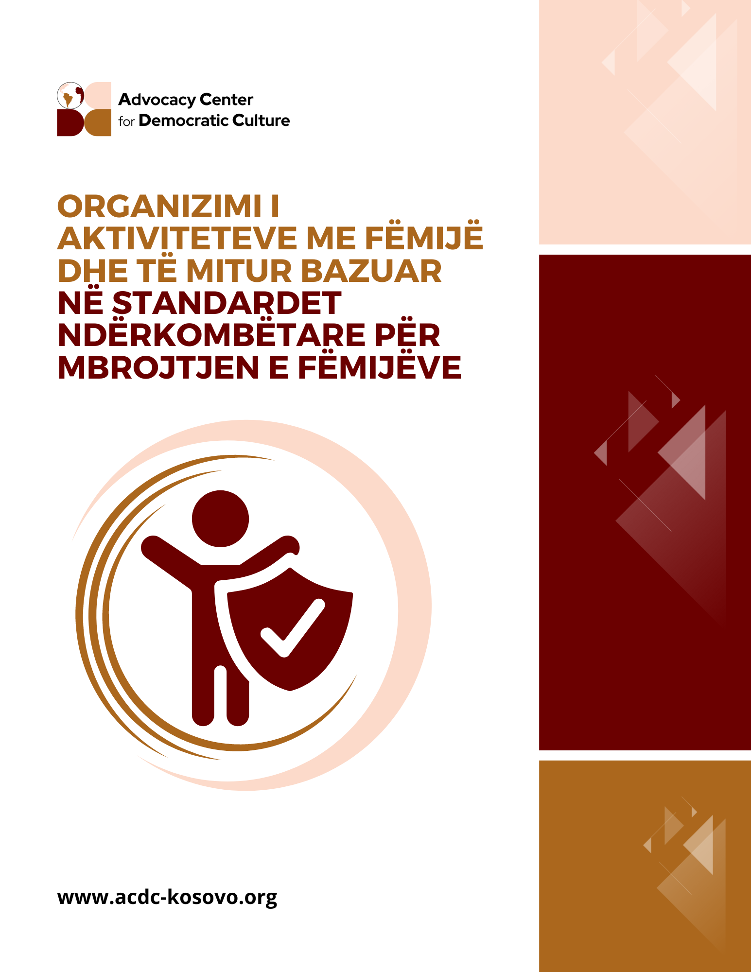 ORGANIZIMI I AKTIVITETEVE ME FËMIJË DHE TË MITUR BAZUAR NË STANDARDET NDËRKOMBËTARE PËR MBROJTJEN E FËMIJËVE