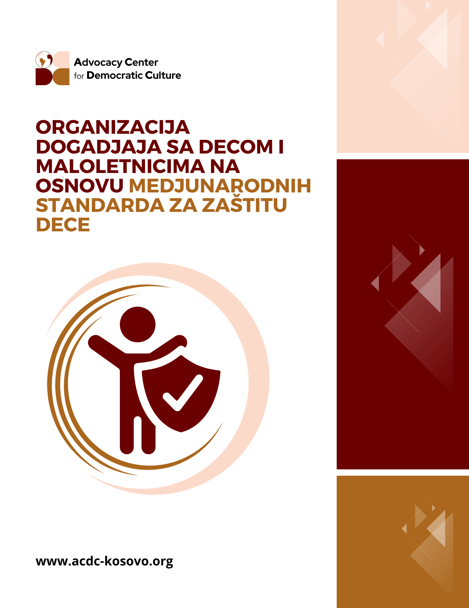 ORGANIZACIJA DOGAĐAJA SA DECOM I MALOLETNICIMA NA OSNOVU MEĐUNARODNIH STANDARDA ZA ZAŠTITU DECE	