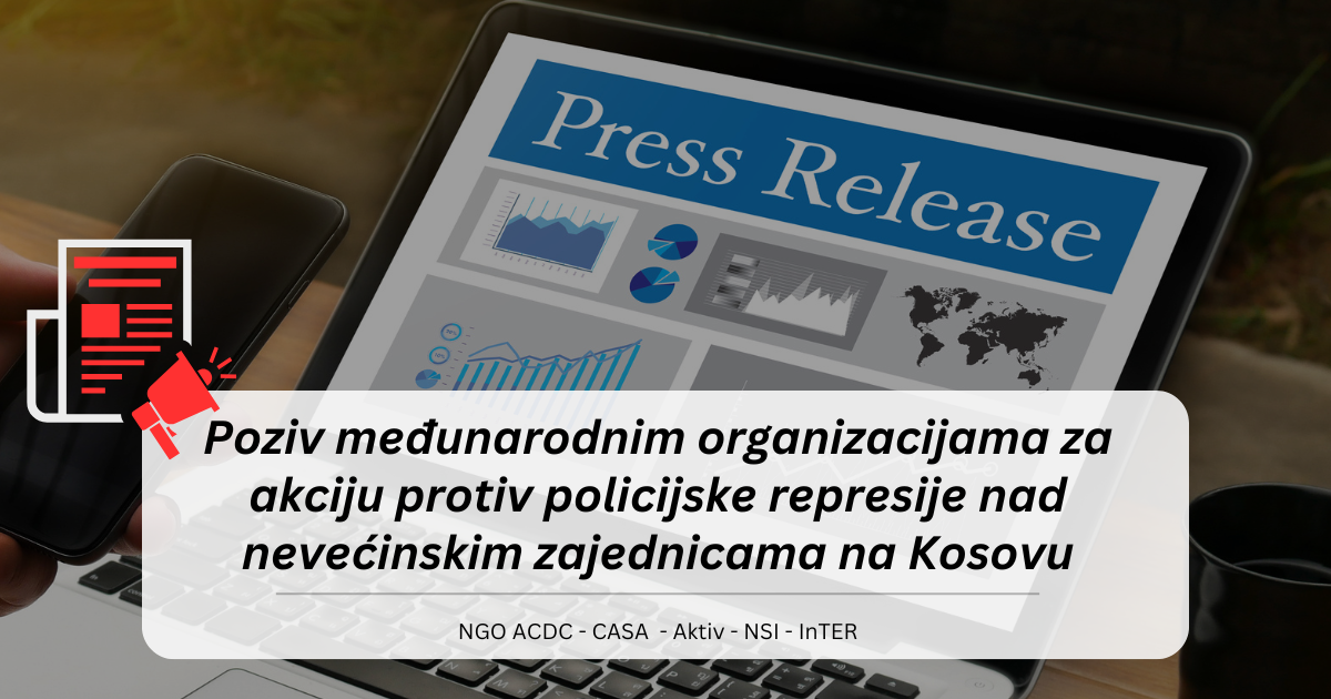 saopstenje-za-javnost-28102024-poziv-medunarodnim-organizacijama-za-akciju-protiv-policijske-represije-nad-nevecinskim-zajednicama-na-kosovu-2