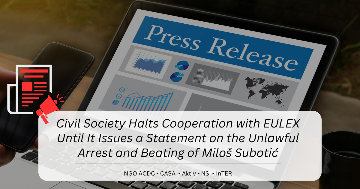 civil-society-halts-cooperation-with-eulex-until-it-issues-a-statement-on-the-unlawful-arrest-and-beating-of-milos-subotic